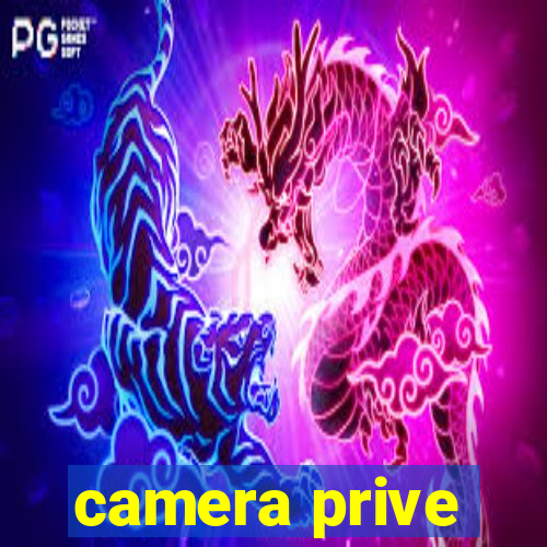 camera prive